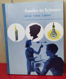 洋書　Awake to Science　BOOK THREE:LIGHT　科学　理科　実験　海外の児童書　英語の本　語学　ディスプレイ　ヴィンテージ