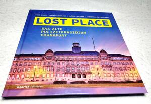 ＜洋書＞廃墟：独 フランクフルトの旧警察本部『LOST PLACE: Das Alte Polizeipraesidium Frankfurt』写真資料集