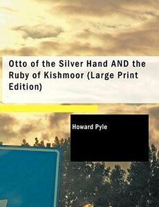 [A12159956]Otto of the Silver Hand/the Ruby of Kishmoor [ペーパーバック] Pyle， How
