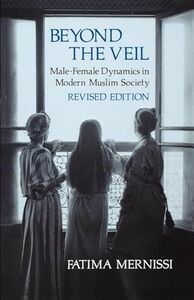 [A12262268]Beyond the Veil， Revised Edition: Male-Female Dynamics in Modern