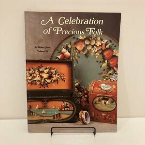 231229洋書トールペイント資料「A Celebration of Precious Folk」図案集 カントリー木工家具 フォークアート Folk Art 手芸 Tole Painting