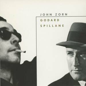 John Zorn - Godard / Spillane; Bob James/Fred Frith/John Lurie/Bill Frisell/Anthony Coleman/Ikue Mori/Christian Marclay; Tzadik