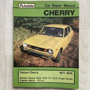 Datsun Cherry Autodata Car Repair Manual 1971-1978 ダットサン チェリー 100A 120A F11 GLS Coupe Estate 日産 修理 1980 PennDavid 280