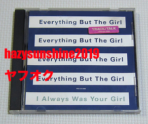 エヴリシング・バット・ザ・ガール EVERYTHING BUT THE GIRL PR CD I ALWAYS WAS YOUR GIRL IDLEWILD アイドルワイルド