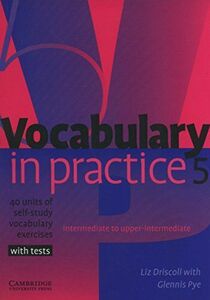 [A12218033]Vocabulary in Practice 5 Driscoll， Liz; Pye， Glennis