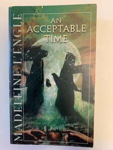 AN ACCEPTABLE TIME / Madeleine L’Engle