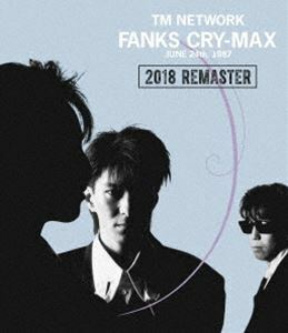 [Blu-Ray]TM NETWORK／FANKS CRY-MAX TM NETWORK