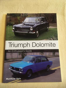 洋書◆Triumph Dolomite - An Enthusiast’s Guide◆トライアンフ・ドロマイト ドロミテ 解説書 写真集