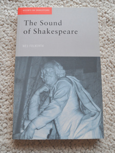 The Sound of Shakespeare (Routledge) Wes Folkerth著　洋書