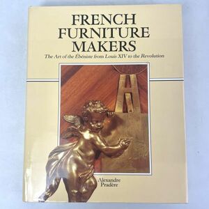 FRENCH FURNITURE MAKERS The Art of the Ebeniste from Louis XIV to the Revolution A. Pradere/J Paul Getty Museum/SOTHERBY