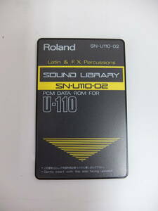 動作品 Roland SN-U110-02 Latin & F.X.Percussions サウンド・ライブラリー 音色ROMカード for U-110/U-220/U-20/CM-32P/CM-64