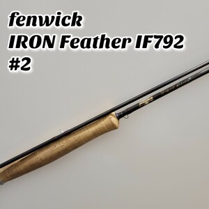 【希少品】fenwick IRON Feather IF792 #2 フェンウィック アイアンフェザー フライロッド
