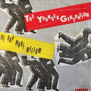 The Younger Generation - We Rap More Mellow ★ オルガンバー サバービア フリーソウル クボタタケシ muro 小西康陽 funk45 レアグルーヴ