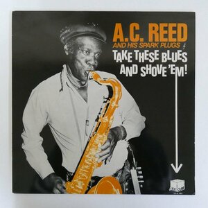 46075284;【US盤/Ice Cube Records】A.C. Reed And His Spark Plugs / Take These Blues And Shove 