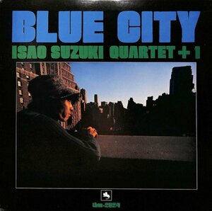 247674 鈴木勲: ISAO SUZUKI QUARTET + 1 / Blue City(LP)