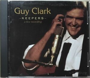Guy Clark[Keepers : a live recording ]テキサス/シンガーソングライター/フォークロック/カントリーロック/スワンプ/Darrell Scott