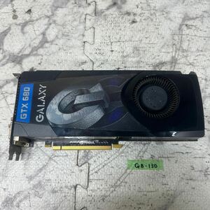 GK 激安 GB-130 グラフィックボード GALAXY GTX680 PCI-E 2GB DDR5 256Bit 認識.画像出力のみ確認 中古品 同梱可能