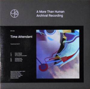 ◆TIME ATTENDANT/TREACHEROUS ORB EP (CAN LTD. 12) -More Than Human