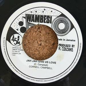 Cornell Campbell / Jah Jah Give Us Love　[Wambesi - T.W.D.V. 519]