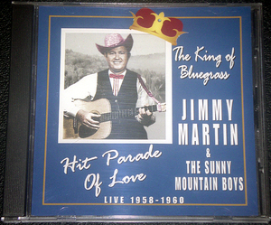 ジミー・マーティン JIMMY MARTIN & THE SUNNY MOUNTAIN BOYS / Hit Parade Of Love - LIVE 1958-1960