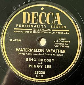 BING CROSBY AND PEGGY LEE DECCA The Moon Came Up With A Great Idea Last Night/ Watermelon Weather