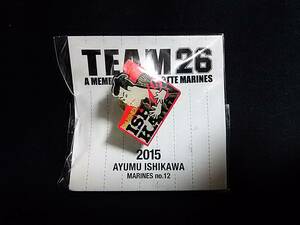 TEAM26 A MEMBER OF CHIBA LOTTE MARINES ピンバッジ 2015 AYUMU ISHIKAWA t29