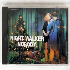 ノーバディ/NIGHT WALKER/TDK T32X-1003 CD □