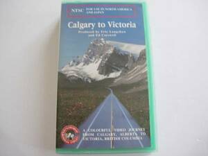 海外VHSテープ　カルガリー ビクトリア カナディアンロッキー　Calgary to Victoria プロデュースEric langshaw 60分