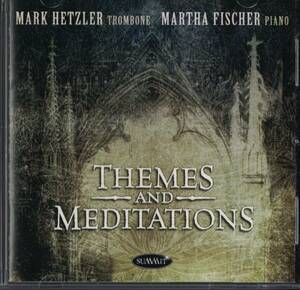 [トロンボーンCD] Mark Hetzler - Themes and Meditations マーク・ヘッツラー テーマス・アンド・メディテーションズ