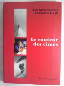フランス語・仏語/登山「Le routeur des cimes頂上へのルート」Yan Giezendanner他著