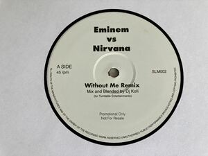 【PROMO ONLY】Eminem vs Nirvana / Without Me Remix(Mix and Blended by DJ Kofi) 12inch SLM002 Smells Like Teen Spirit,希少MASH UP盤