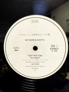 SHY ROSE - I CRY FOR YOU(U.S REMIX) / SINITTA - TOY BOY(THE OVER PUMPED UP MEGAMIX)【12inch】1987