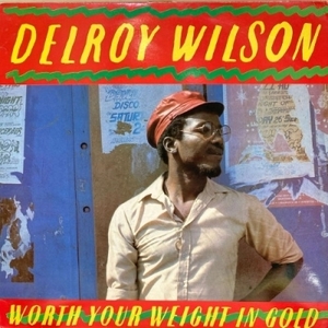 【コピス吉祥寺】DELROY WILSON/WORTH YOUR WEIGHT IN GOLD(BS1060)