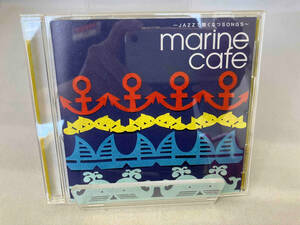 (オムニバス) CD marine cafe ~JAZZで聴くなつSONGS~