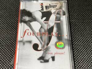 Fourplay / Yes, Please ! 輸入カセットテープ未開封