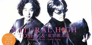 ■ TOSHI&葉加瀬太郎 [ NATURAL HIGH / Love Song ] 新品 未開封 8cmCD 即決 送料サービス ♪