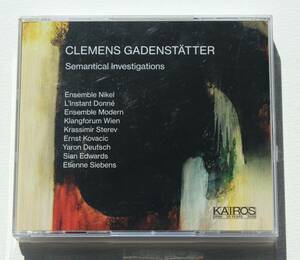 Clemens Gadenstatter『Semantical Investigations』3CD Helmut Lachenmannの弟子【Kairos】Yaron Deutsch, Ensemble Modern