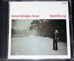 スティーヴ・ヤング 『セブン・ブリッジス・ロード』 Steve Young / Seven Bridges Road 名盤SSW 国内盤