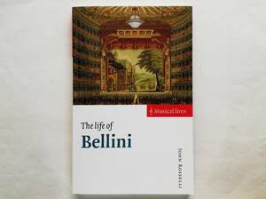John Rosselli / The Life of Bellini　ベッリーニ オペラ Vincenzo Bellini