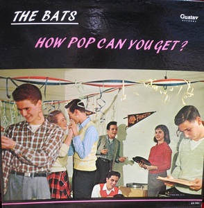 【オリジナル】THE BATS / How Pop Can You Get LP (pop punk,power pop,kbd,ramones,buzzcocks,pointed sticks,パンク天国,パワーポップ) 
