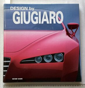 ★[A13026・特価洋書 DESIGN by GIUGIARO ] ジウジアーロ 35周年 1968-2003。★