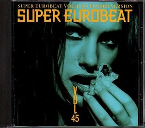 「スーパー・ユーロビート/SUPER EUROBEAT VOL.45 Extended Version」