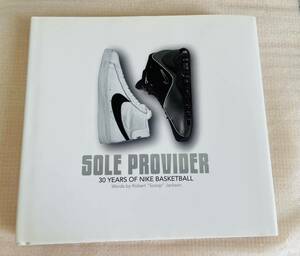 【洋書】NIKEバスケットボールシューズ写真集 / Sole Provider 30 Years of Nike Basketball / ナイキ