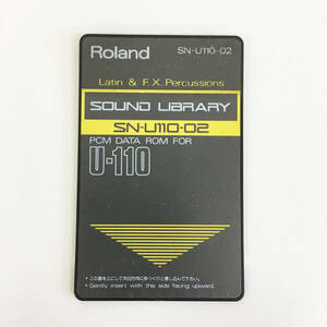 動作品 Roland SN-U110-02 Latin&F.X. Percussions サウンドライブラリー 音色ROMカード 拡張Sound Library U-110/U-220/U-20/CM-32P/CM-64