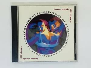 即決CD Colors of Jazz From Dusk Till Dawn / i want to know what love is mood indigo moondance / アルバム セット買いお得 Z16