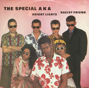 The Special AKA Racist Friend / Bright Lights　1983 名曲　Racist Friend　収録12インチ
