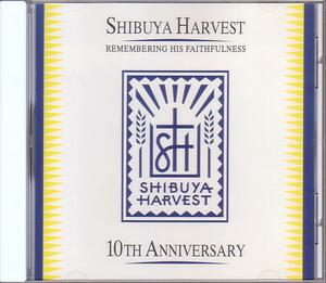 ★CD「SHIBUYA HARVEST REMEMBERING HIS FAITHFULNESS」10周年盤