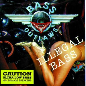 Illegal Bass Bass Outlaws 　輸入盤CD