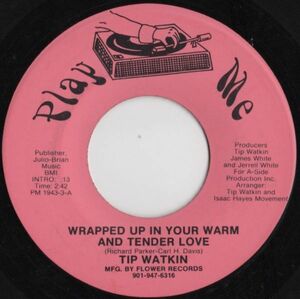 ★Tip Watkins【US盤 Soul 7" Single】Wrapped Up In Your Warm And Tender Love / Wrap Me Baby　 (Play Me 1943) 1981年