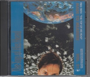 FRED FRITH / THE TOP OF HIS HEAD（輸入盤CD）